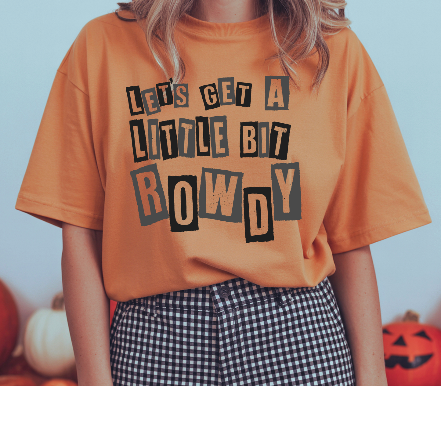YOUTH Lets Get a Little Bit Rowdy Tshirt