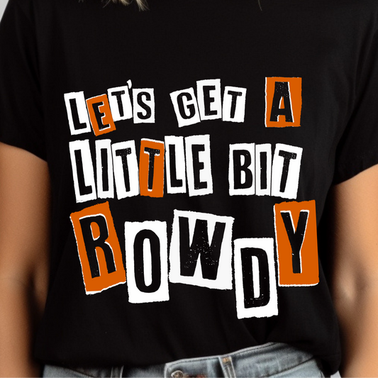 YOUTH Lets Get a Little Bit Rowdy Tshirt