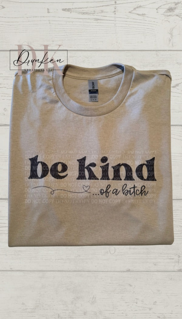 Be Kind…of a B*