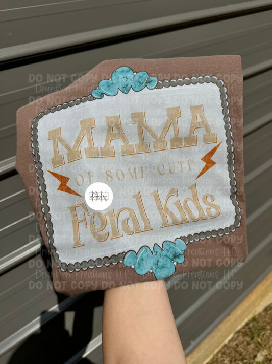 Mama of some cute feral kids tee or sweatshirt